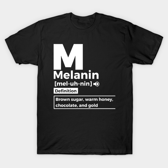 Discover Melanin Definition - Melanin Definition - T-Shirt