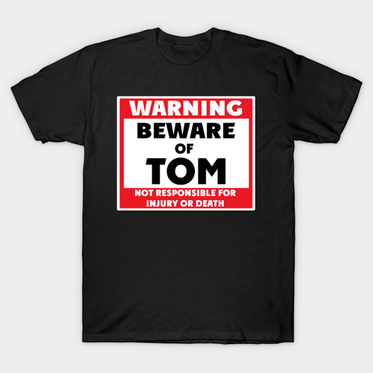 Discover Beware of Tom - Tom - T-Shirt