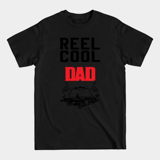 Discover Mens Reel Cool Dad T-Shirt Fishing Daddy Father's Day Gift - Mens Reel Cool Dad - T-Shirt