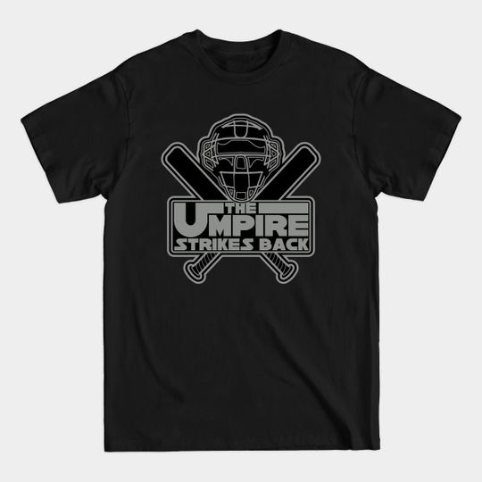 Discover The Umpire Strikes Back - Softball - T-Shirt