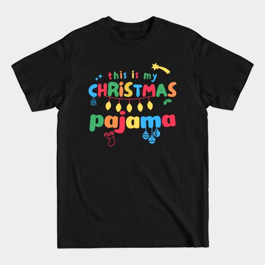 Discover This is my Christmas Pajama - This Is My Christmas Pajama - T-Shirt
