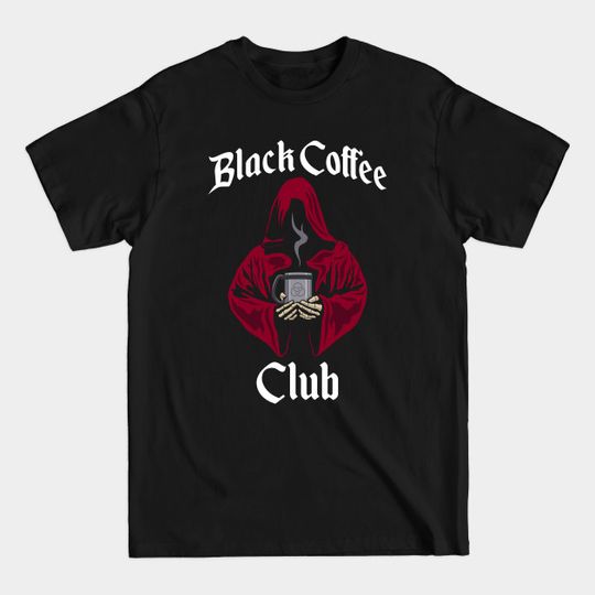 Discover Black Coffee Club - Coffee - T-Shirt