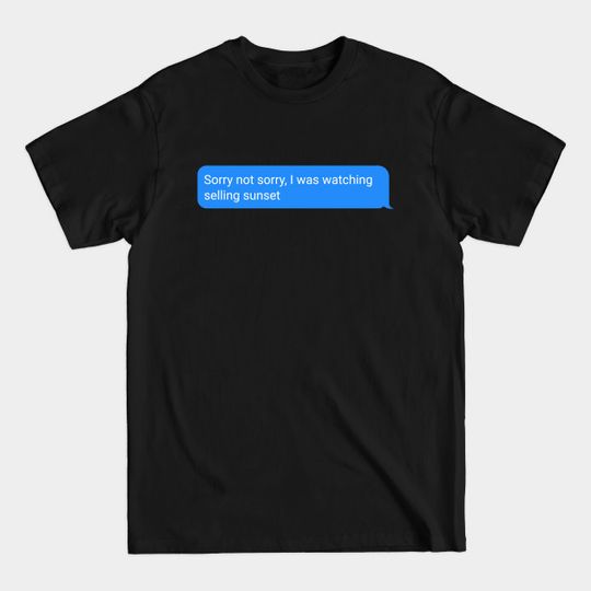 Discover Netflix Selling Sunset Iphone Messenger text Tv show - Netflix Original - T-Shirt