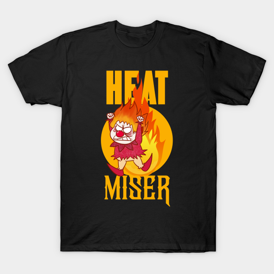 Discover heat miser - Heat Miser - T-Shirt