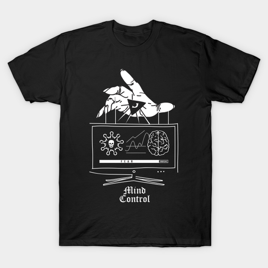 Discover mind control - Propaganda - T-Shirt