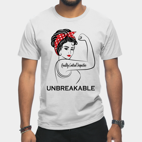 Discover Quality Control Inspector Unbreakable - Quality Control Inspector - T-Shirt