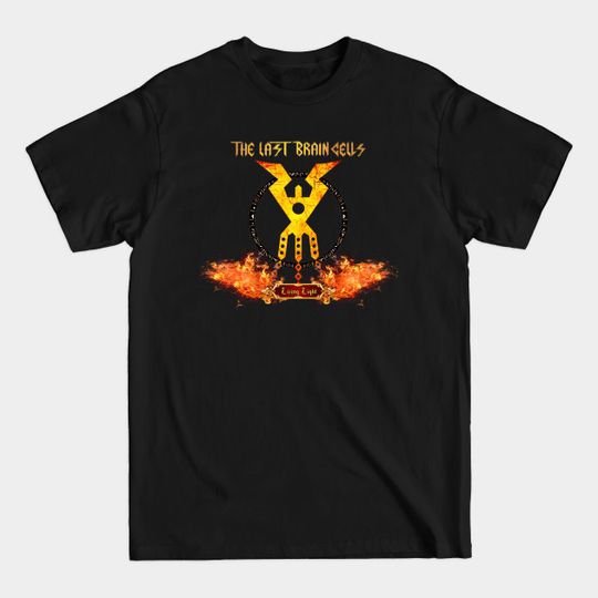Discover Living Light Design - The Last Brain Cells - T-Shirt
