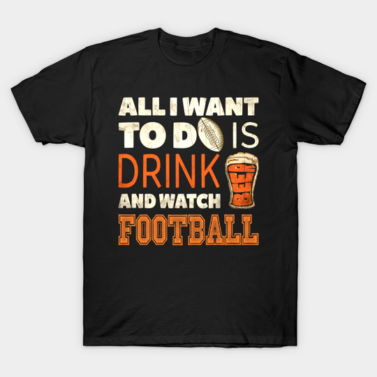 Discover AMERICAN FOOTBALL - DRINK BEER - American Football - T-Shirt