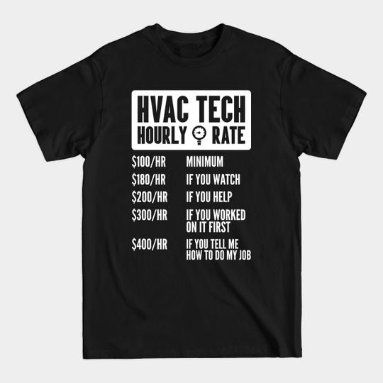Discover HVAC Tech Hourly Rate Shirt Funny AC Installer Contractor Engineer Men Build - Funny - T-Shirt