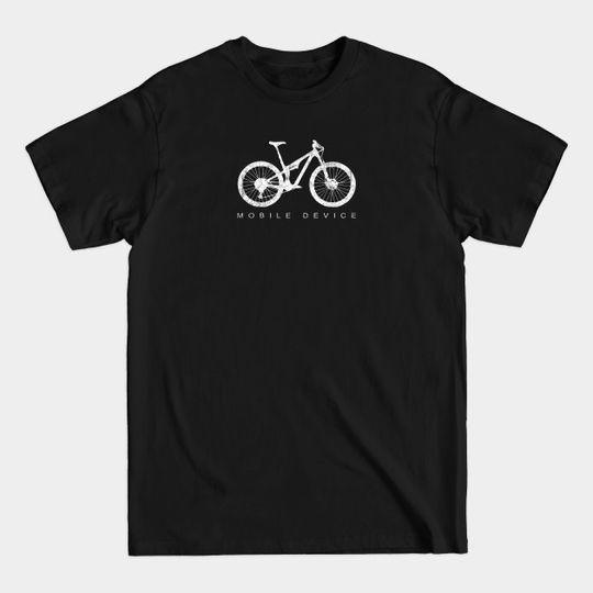 Discover Mobile Device | Funny Mountain Bike Biking Biker MTB | DopeyArt - Funny Mountain Bike Gift - T-Shirt