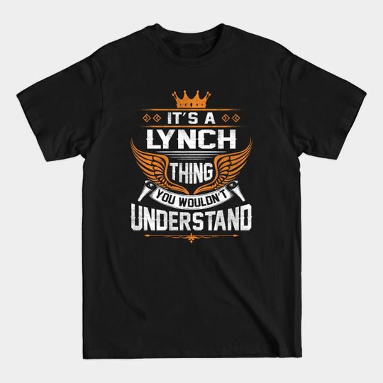 Discover Lynch Saying You Wouldn’t Understand T-Shirt - Fun and Quirky