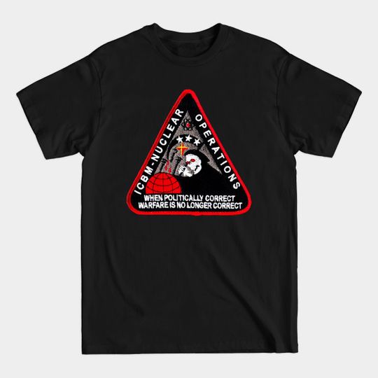 Discover When Politically Correct Warfare Is No Longer Correct - Nuclear Operations Center Logo - T-Shirt