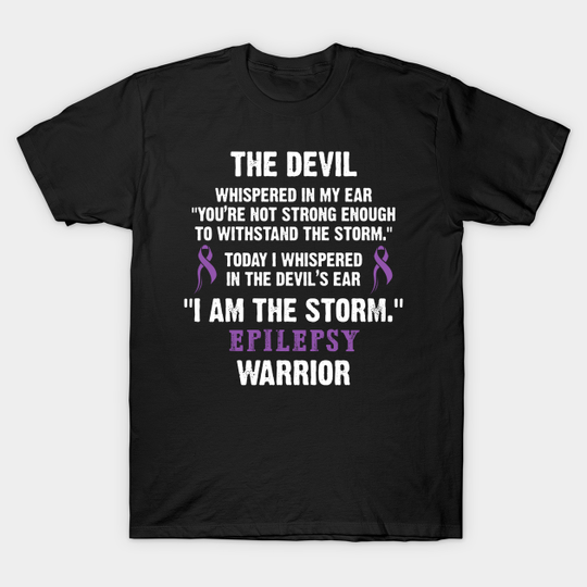 Discover Epilepsy Warrior I Am The Storm - In This Family We Fight Together - Epilepsy Awareness - T-Shirt