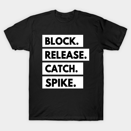 Discover block release catch spike - Block Release Catch Spike - T-Shirt