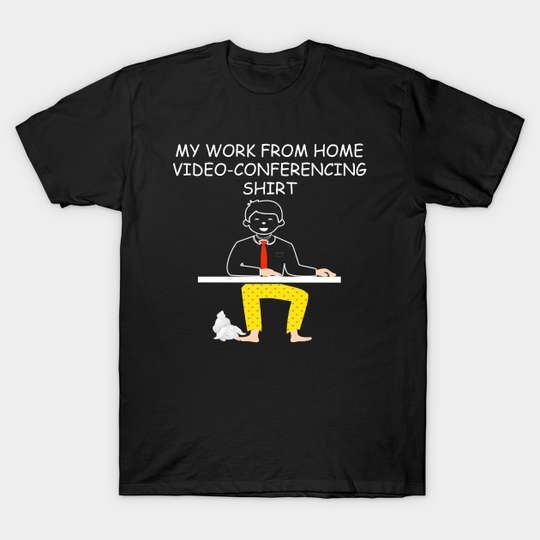 Discover this is my work from home video-conferencing shirt with cat - Working From Home - T-Shirt