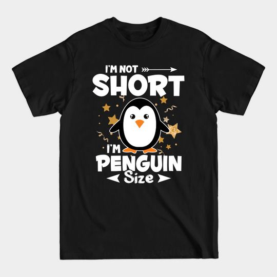 Discover I'm Not Short I'm Penguin Size Funny Tee Son Daughter Family - Funny Gift Hlatee - T-Shirt