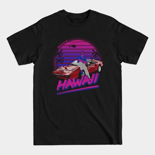 Discover Welcome to Hawaii - Magnum Pi - T-Shirt