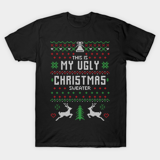 Discover Ugly Christmas Sweater T-Shirt - Humorous Holiday Gift
