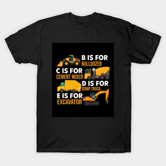 Discover B is for Bulldozer - Bulldozer - T-Shirt