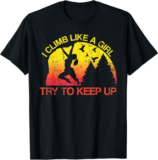Discover I Climb Like A Girl Rock Climbing Gear Sunset T-Shirt