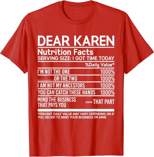 Discover Dear Karen Nutrition Facts, Serving Size I Got Time Today T-Shirt