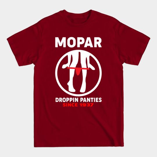 Discover Mopar Droppin panties - Mopar Droppin Panties - T-Shirt