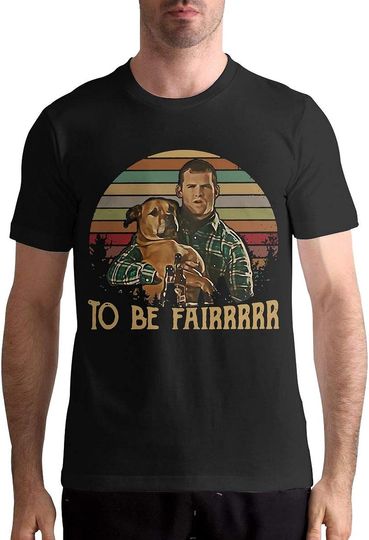 Discover Letterkenny Tribute to Be Fair T-Shirt