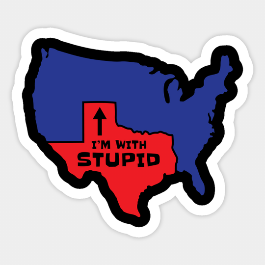 Discover Texas I'm With Stupid - Texas - Sticker