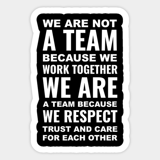 Discover True Team Spirit: Respect, Trust, Care - Motivational Quote Sticker