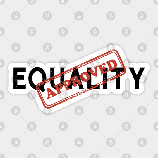 Discover Equality Approved Human Rights Funny Sarcasm - Equal Rights - Sticker