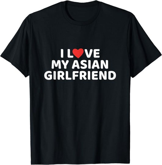 Discover I Love My Asian Girlfriend Funny Anime Kawaii Heart T-Shirt