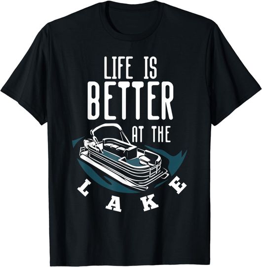 Discover Life Is Better At The Lake Design Pontoon Captain T-Shirt