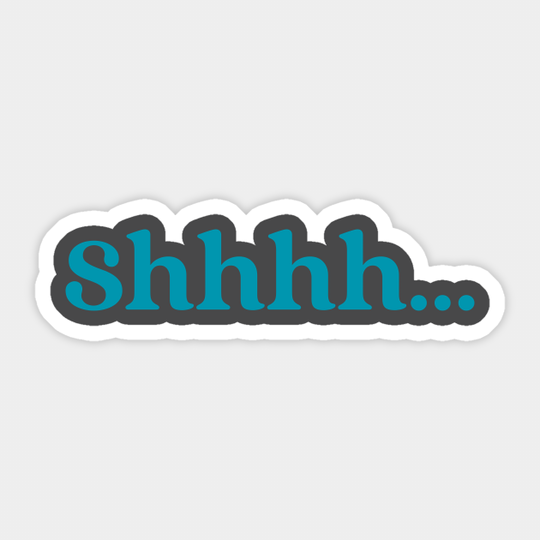 Discover Shhhh... Perfect for Librarians or Introverts - Funny Sticker