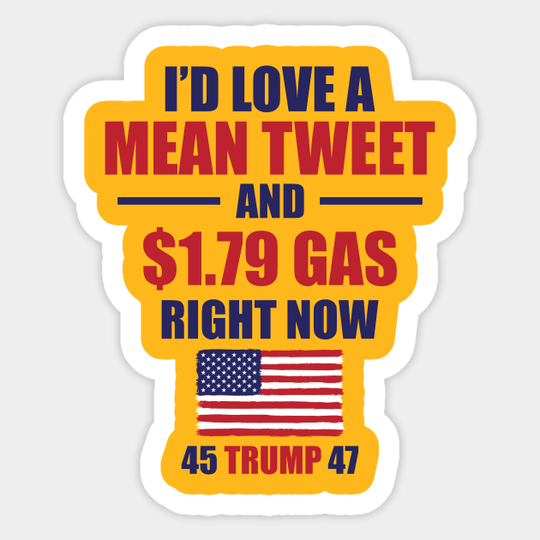 Discover Funny Gas Prices Pro Trump Supporter Fathers Day Mean Tweet - Anti Joe Biden - Sticker
