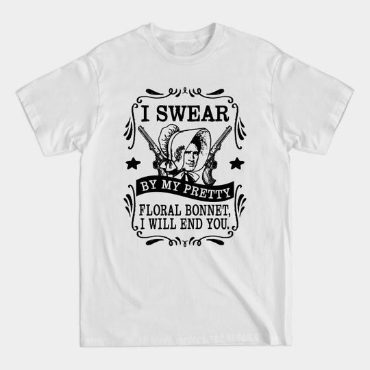 Discover I Swear by my Pretty Floral Bonnet - Firefly Serenity - T-Shirt