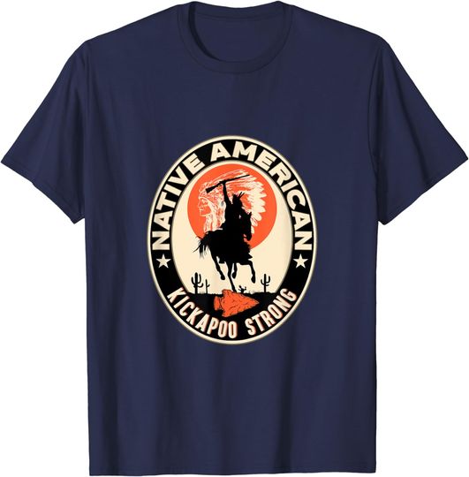 Discover Kickapoo Tribe Native American Indian Pride Strong T-Shirt