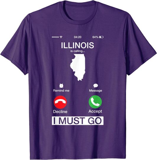 Discover Illinois Is Calling And I Must Go Funny Phone Screen T-Shirt