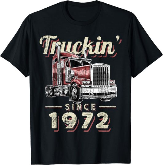 Discover Truckin Since 1972 Trucker Big Rig Driver 50th Birthday T-Shirt
