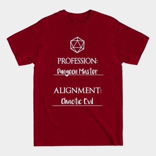 Discover Dungeon masters are chaotic evil - Evil - T-Shirt