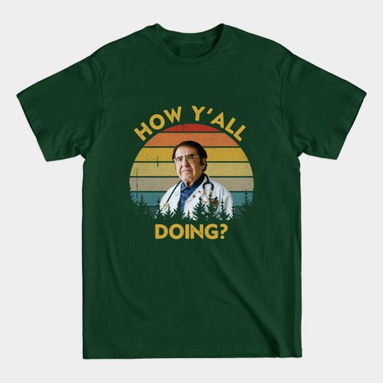Discover How Y'All Doing Dr Younan Nowzaradan - How Yall Doing Dr Younan Nowzaradan - T-Shirt