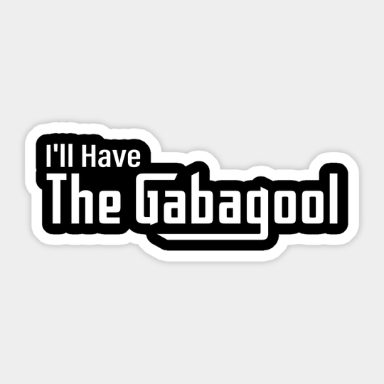 Discover I'll Have The Gabagool - Gabagool - Sticker