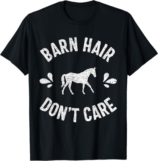 Discover Barn Hair Don't Care Horse Lover Racing Riding Gifts T-Shirt