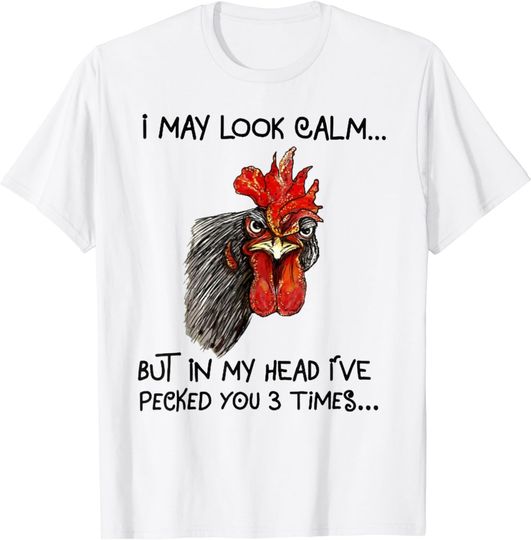Discover I May Look Calm Chicken  Rooster T Shirt