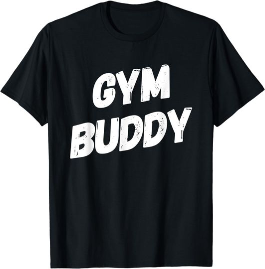 Discover Gym Buddy Fitness Workout Friend Weightlifter Bodybuilding T-Shirt