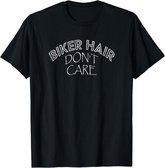 Discover Biker Hair Don't Care Sarcastic Slogan T-Shirt