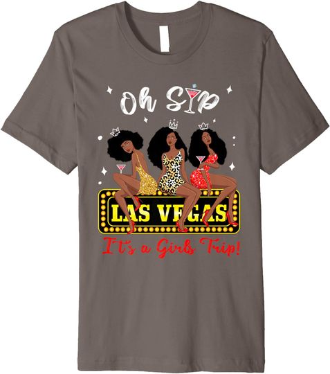 Discover Oh Sip It's A Girls Trip Las Vegas For Women Birthday Squad Premium T-Shirt