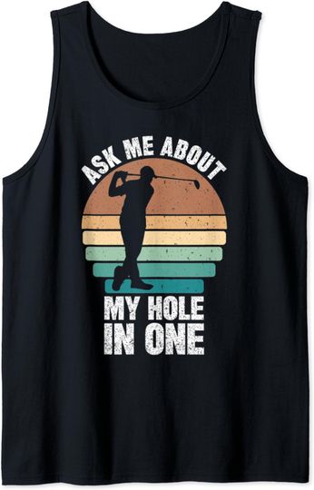 Discover Ask me about my hole in one Tank Top