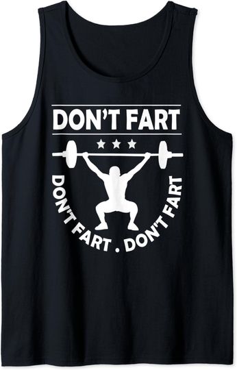Discover Powerlifter Weightlifting Don't Fart Powerlifting Tank Top