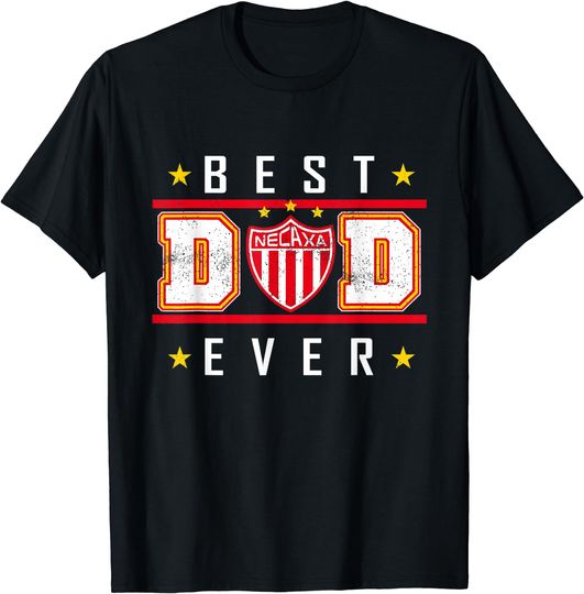 Discover Necaxa Best Dad Ever Happy Father'S Day T-Shirt