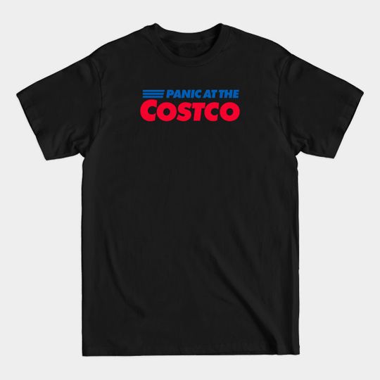 Discover Panic At the Costco - Costco - T-Shirt